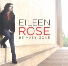 Eileen Rose – Be Many Gone