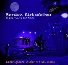 Berdon Kirksaether & The Twan Bar Kings – Latenighters Under A Full Moon