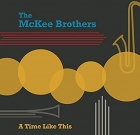 The McKee Brothers – A Time Like This