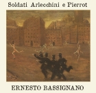 Ernesto Bassignano – Soldati Arlecchini e Pierrot