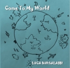 Luca Burgalassi – Come to my world