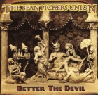 The Bean Pickers Union – Better The Devil