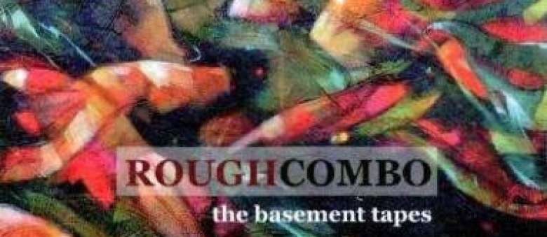 Roughcombo – The basement tapes