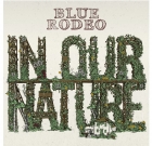 Blue Rodeo – In Our Nature