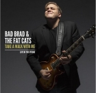 Bad Brad & The Fat Cats -Take a Walk With Me