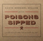 David Michael Miller – Poisons Sipped