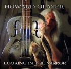 Howard Glazer – Looking In The Mirror