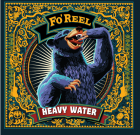 Fo’ Reel – Heavy Water
