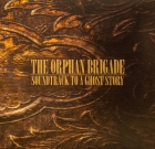 The Orphan Brigade – Soundtrack to a Ghost Story
