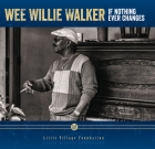 Wee Willie Walker  – If Nothing Ever Changes