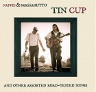 Naffis & Massarutto – Tin Cup (And Other Assorted Road-Tested Songs)