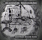 Malcolm Holcombe – Another Black Hole