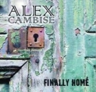 Alex Cambise – Finally Home