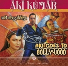 Aki Kumar – Aki Goes to Bollywood