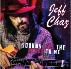 Jeff Chaz – Sounds Like The Blues To Me
