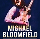 Ed Ward – Michael Bloomfield, The Rise And Fall Of An American Guitar Hero