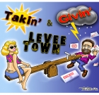 Levee Town – Takin’ & Givin’
