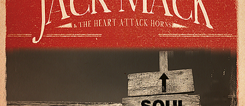 Jack Mack & The Heart Attack Horns – Back To The Shack