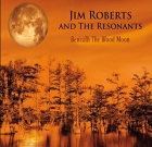Jim Roberts and The Resonants – Beneath The Blood Moon