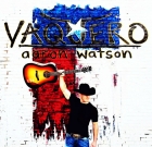 Aaron Watson – Vaquero