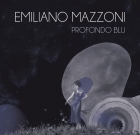 Emiliano Mazzoni – Profondo Blu