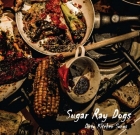 Sugar Ray Dogs – Dirty Kitchen Songs