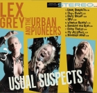 Lex Grey and the Urban Pioneers – Usual Suspects