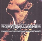 Fabio Rossi – Rory Gallagher Il bluesman bianco con la camicia a quadri