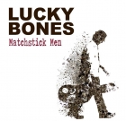 Lucky Bones – Matchstick Men