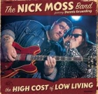 The Nick Moss Band feat. Dennis Gruenling – The High Cost of Low Living