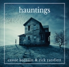Cassie Keenum & Rick Randlett – Hauntings