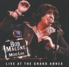 Bob Malone – Mojo Live, Live at The Grand Annex