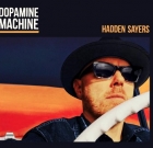 Hadden Sayers – Dopamine Machine & Acoustic Dopamine