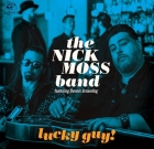 The Nick Moss Band – Lucky Guy!