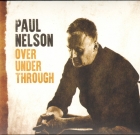 Paul Nelson – Over Under Through