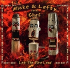 Micke & Lefty Feat Chef – Let The Fire Lead