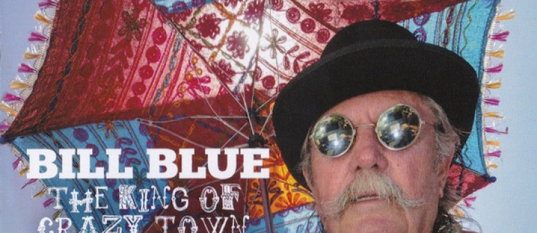 Bill Blue – The King Of Crazy Town