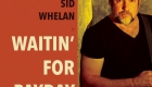 Sid Whelan – Waitin’ For Payday