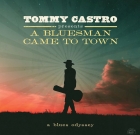 Tommy Castro – A Bluesman Came To Town: A Blues Odyssey