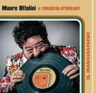 Mauro Ottolini & l’Orchestra Ottovolante – Il Mangiadischi