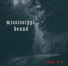 Ivor S.K. – Mississippi Bound