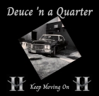 Deuce ‘ n a Quarter – Keep Moving On