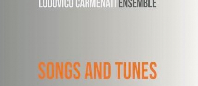Ludovico Carmenati Ensemble – Songs and Tunes