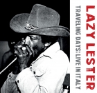 Lazy Lester – Traveling Days: Live In Italy